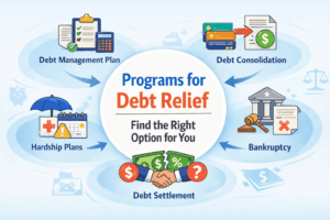Programs for Debt Relief: The 5 Types of Relief and Who They’re For